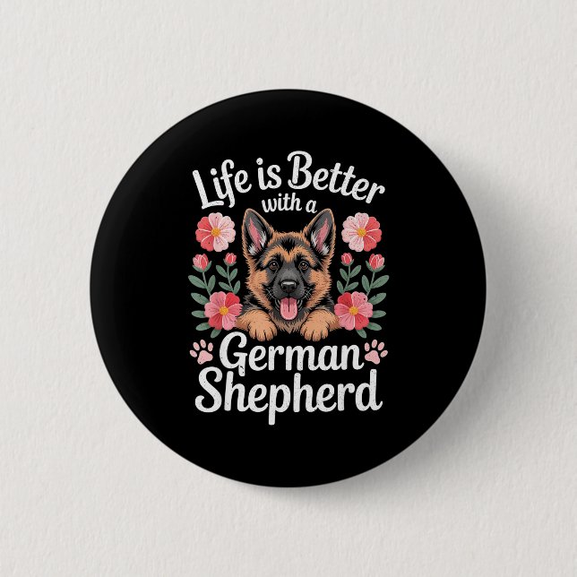 Life Is Better With A German Shepherd Dog Lover  Button (Front)