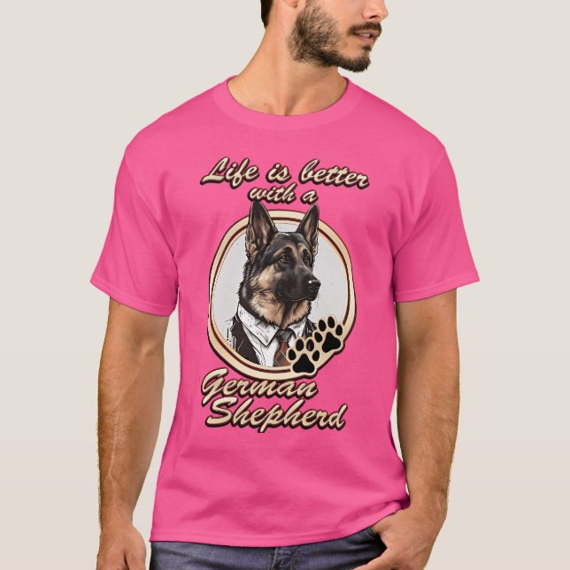 Life Is Better With A German Shepherd T-Shirt (Front)