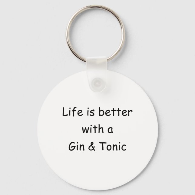 Life Is Better With A Gin & Tonic Keychain (Front)