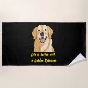 Life Is Better With a Golden Retriever – Dog Lover Beach Towel