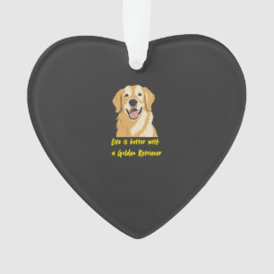 Life Is Better With a Golden Retriever � Dog Lover Ornament
