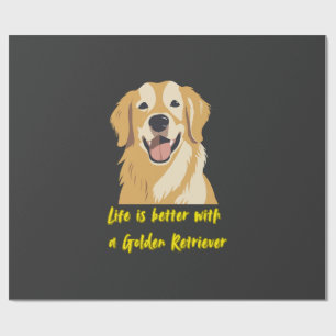 Life Is Better With a Golden Retriever � Dog Lover Wrapping Paper