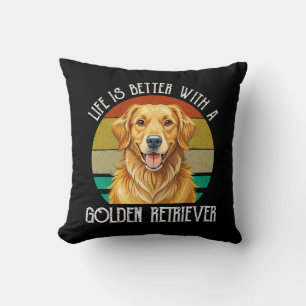 Life Is Better With A Golden Retriever Throw Pillow
