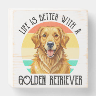 Life Is Better With A Golden Retriever Wooden Box Sign