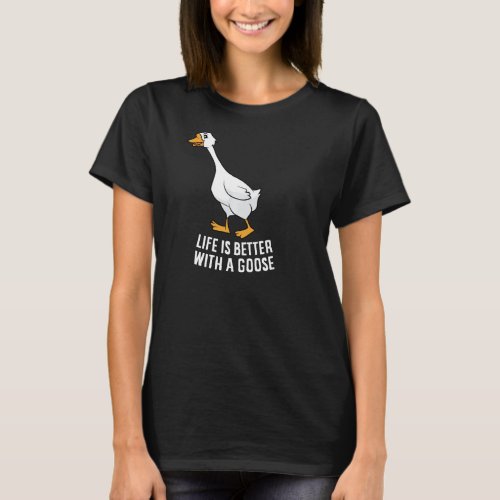 Life Is Better With A Goose Funny Goose Pullover 1