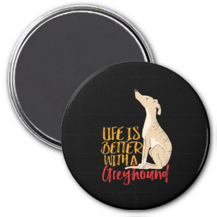 Life Is Better With a Greyhound Funny Dog Lover Magnet