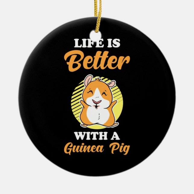 Life is Better With A Guinea Pig Ceramic Ornament (Front)