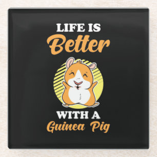 Life is Better With A Guinea Pig Glass Coaster