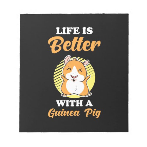 Life is Better With A Guinea Pig Notepad