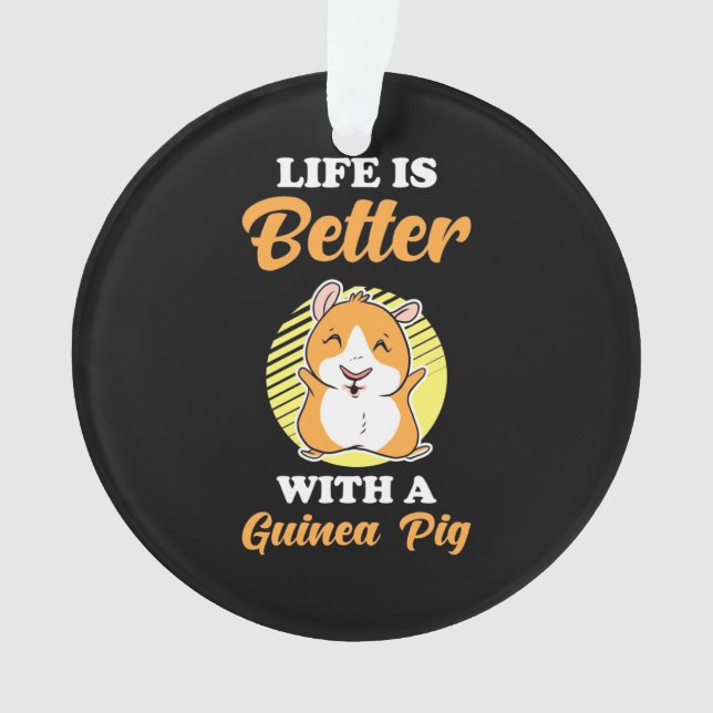 Life is Better With A Guinea Pig Ornament (Front)