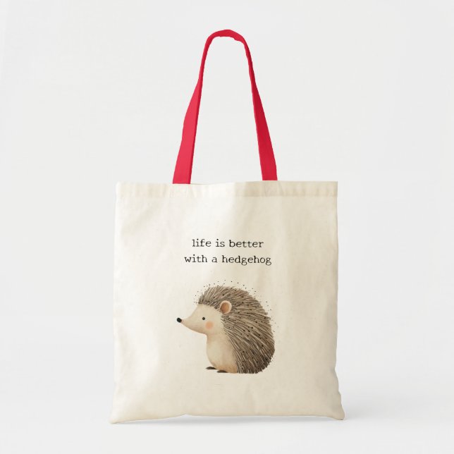 Life is better with a hedgehog  tote bag (Front)