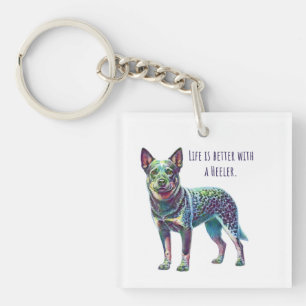 Life is Better with a Heeler Keychain