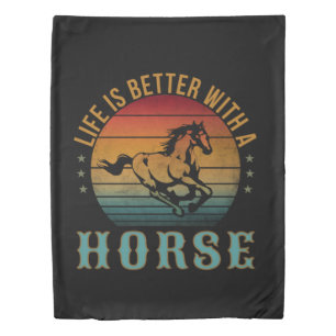 LIFE IS BETTER WITH A HORSE DUVET COVER