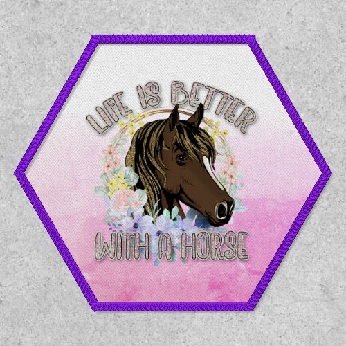 Life Is Better With A Horse Patch