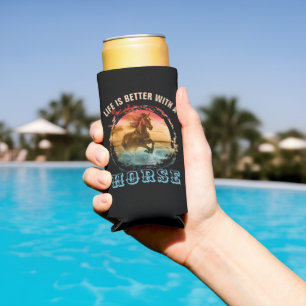 LIFE IS BETTER WITH A HORSE SELTZER CAN COOLER