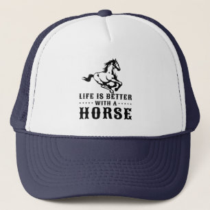 LIFE IS BETTER WITH A HORSE TRUCKER HAT