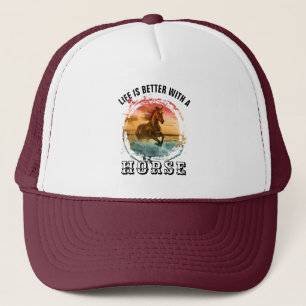 LIFE IS BETTER WITH A HORSE TRUCKER HAT