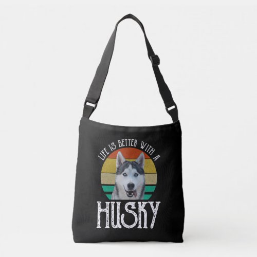 Life Is Better With A Husky Crossbody Bag