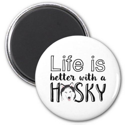 Life is Better With A Husky Funny Cute Dog Lover Magnet