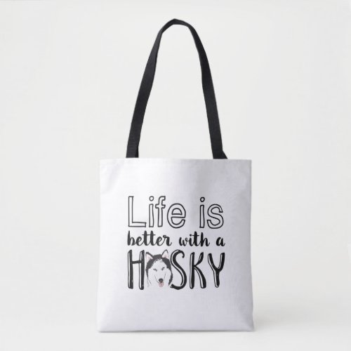 Life is Better With A Husky Funny Cute Dog Lover Tote Bag