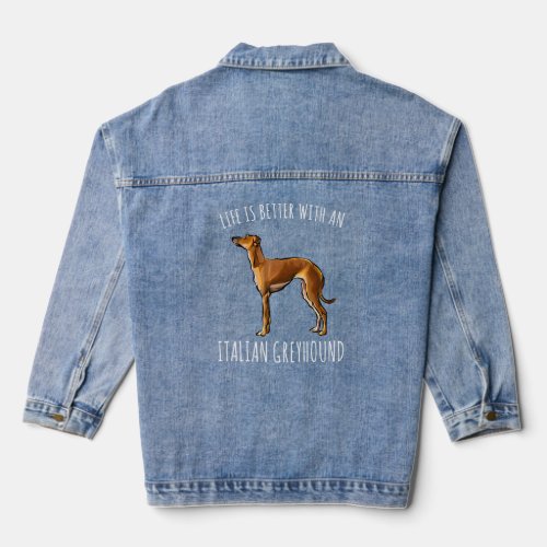 Life Is Better With A Italian Greyhound Dog  Denim Jacket