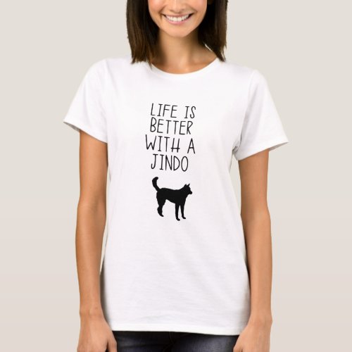 Life Is Better With A Jindo T_Shirt