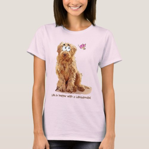 Life is better with a Labradoodle T_Shirt