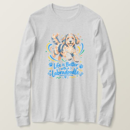Life is better with a Labradoodle T-Shirt
