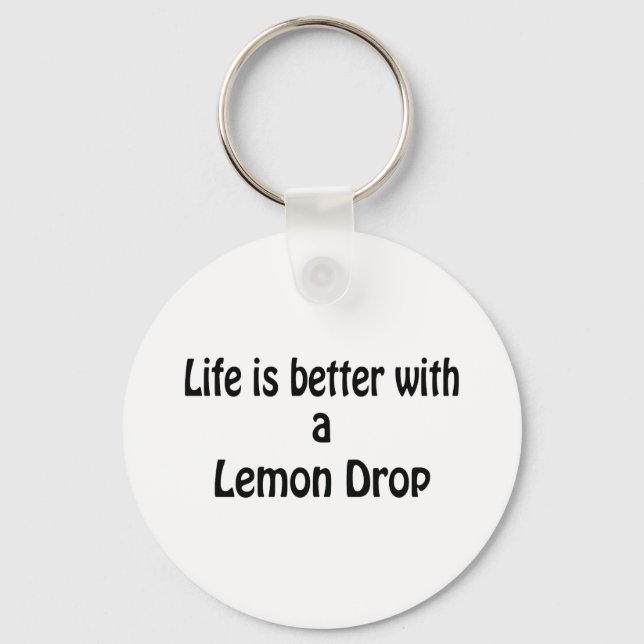 Life Is Better With A Lemon Drop Keychain (Front)