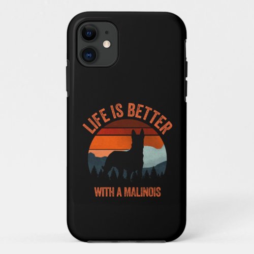 Life Is Better With A Malinois Retro Distressed iPhone 11 Case