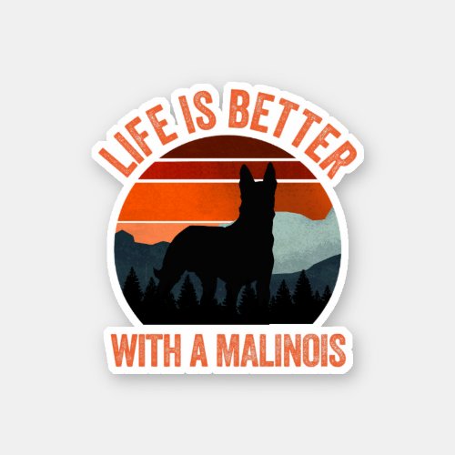 Life Is Better With A Malinois Retro Sticker