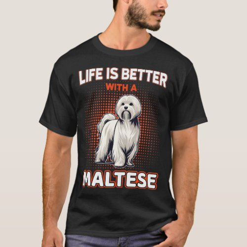 Life Is Better With A Maltese T_Shirt