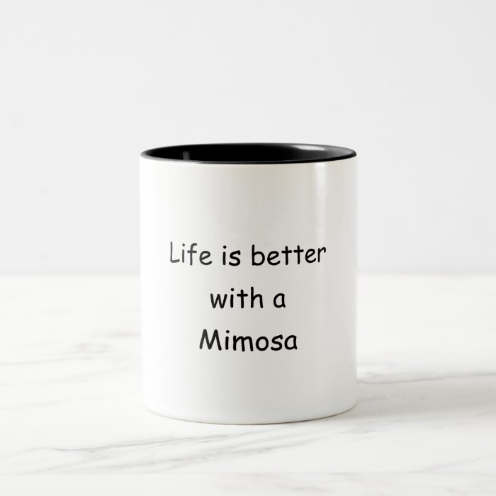 Life Is Better With A Mimosa Mugs