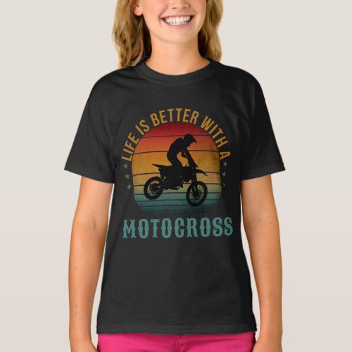 LIFE IS BETTER WITH A MOTOCROSS T_Shirt