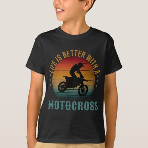 LIFE IS BETTER WITH A MOTOCROSS T_Shirt