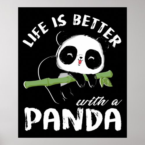 Life Is Better With A Panda Cute Bear Quote Poster