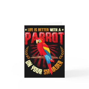 Life is better with a parrot on shoulder parrot card