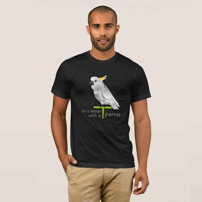 life is better with a parrot T-Shirt (Front Full)