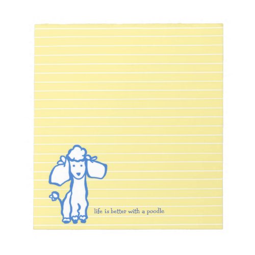 Life Is Better With A Poodle Yellow Lined Notepad