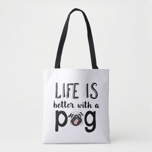 Life is Better With A Pug Funny Cute Dog Lover Tote Bag (Front)