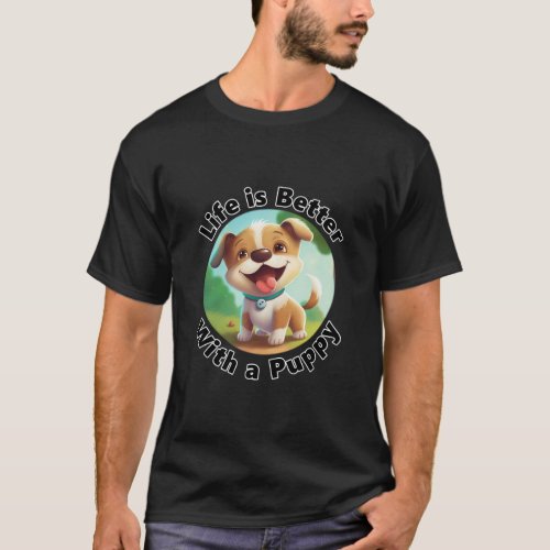 Life is Better With a Puppy Basic Dark  T_Shirt