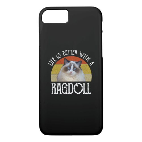 Life Is Better With A Ragdoll iPhone 87 Case