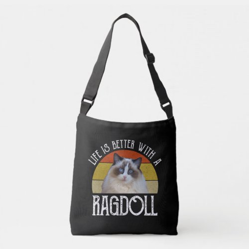 Life Is Better With A Ragdoll Crossbody Bag