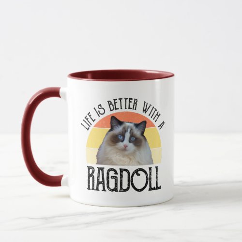 Life Is Better With A Ragdoll Mug