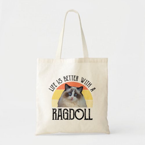 Life Is Better With A Ragdoll Tote Bag