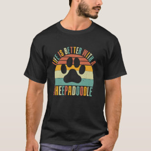 Life is Better with a Sheepadoodle T-Shirt