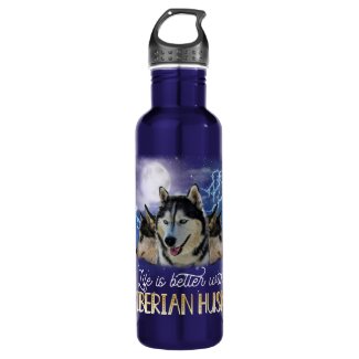 Life Is Better With A Siberian Husky