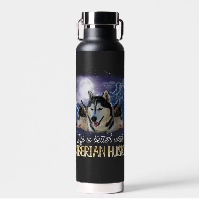 Life Is Better With A Siberian Husky  Water Bottle (Front)