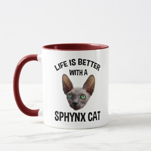 Life Is Better With A Sphynx Cat Mug