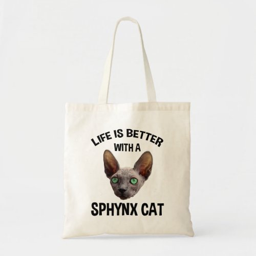 Life Is Better With A Sphynx Cat Tote Bag
